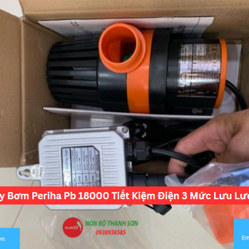 Máy Bơm Periha Pb 18000 Tiết Kiệm Điện 3 Mức Lưu Lượng
