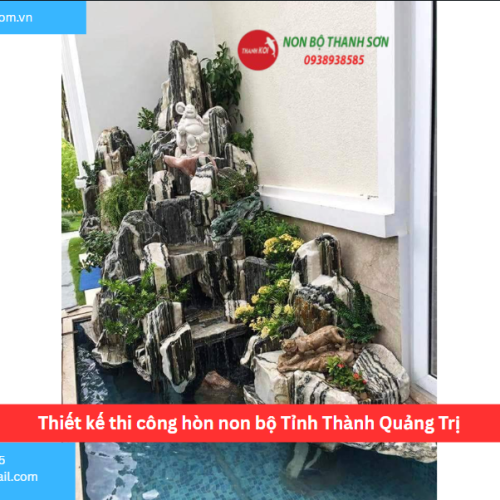 Bảng báo giá thiết kế thi công hòn non bộ Tỉnh Thành Quảng Trị