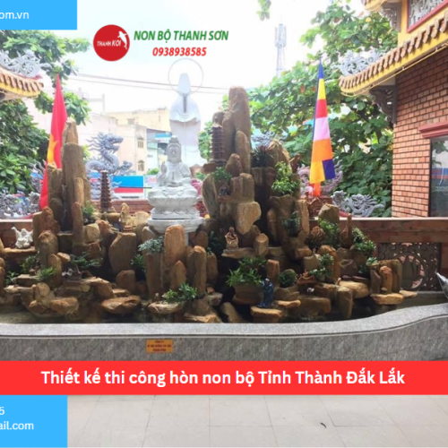 Bảng báo giá thiết kế thi công hòn non bộ Tỉnh Thành Đắk Lắk