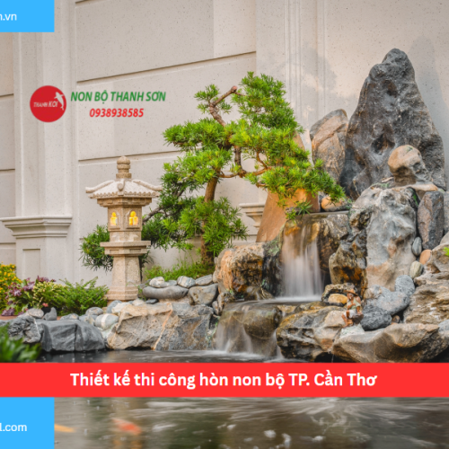 Bảng báo giá thiết kế thi công hòn non bộ TP. Cần Thơ