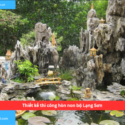 Bảng báo giá thiết kế thi công hòn non bộ Lạng Sơn