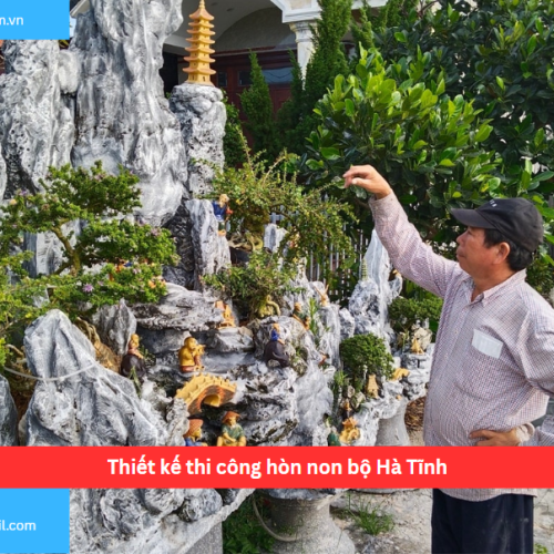 Bảng báo giá thiết kế thi công hòn non bộ Hà Tĩnh