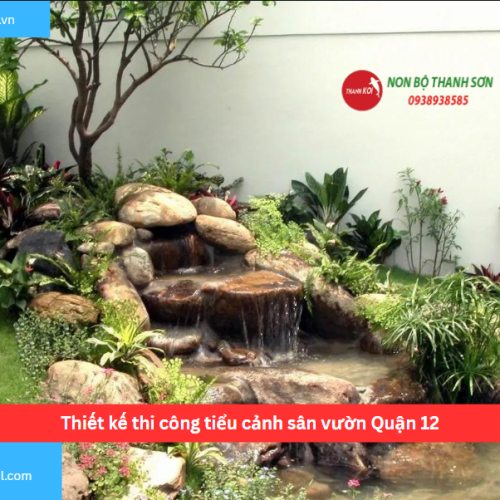 Bảng báo giá thiết kế thi công tiểu cảnh sân vườn Quận 12