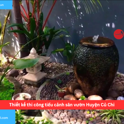 Bảng báo giá thiết kế thi công tiểu cảnh sân vườn Huyện Củ Chi