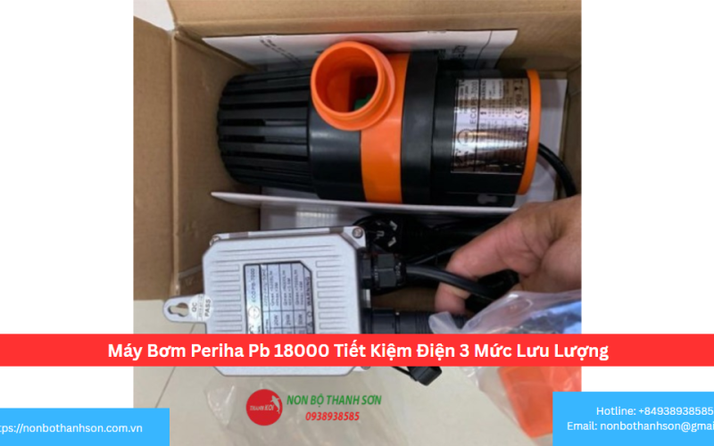 Máy Bơm Periha Pb 18000 Tiết Kiệm Điện 3 Mức Lưu Lượng