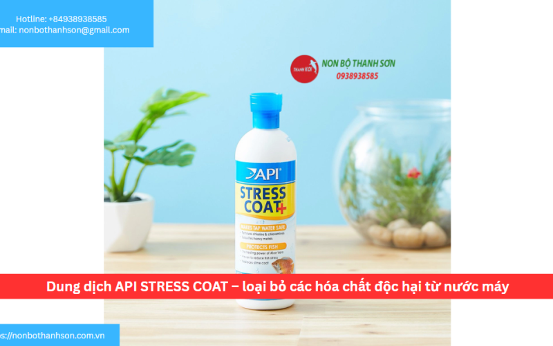 Dung dịch API STRESS COAT – loại bỏ các hóa chất độc hại từ nước máy