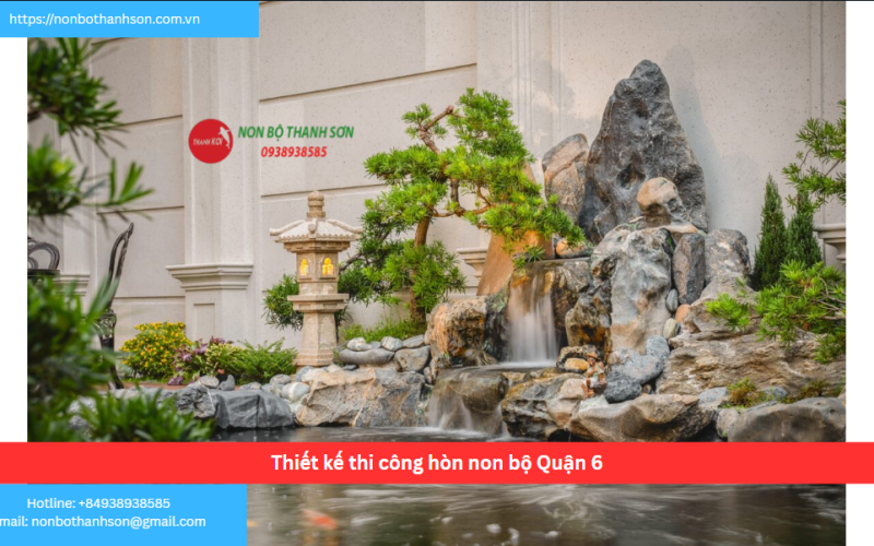 Bảng báo giá thiết kế thi công hòn non bộ Quận 6