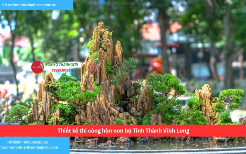 Bảng báo giá thiết kế thi công hòn non bộ Tỉnh Thành Vĩnh Long