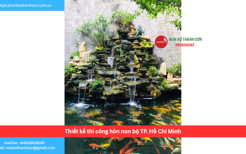 Bảng báo giá thiết kế thi công hòn non bộ TP. Hồ Chí Minh