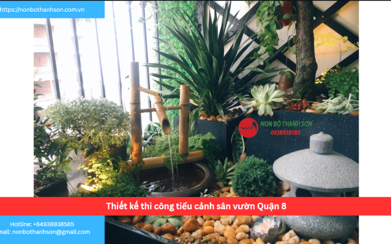 Bảng báo giá thiết kế thi công tiểu cảnh sân vườn Quận 8