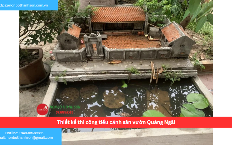 Bảng báo giá thiết kế thi công tiểu cảnh sân vườn Quảng Ngãi